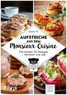 Abbildung von Till | Aufstriche aus dem Monsieur Cuisine | 1. Auflage | 2021 | beck-shop.de