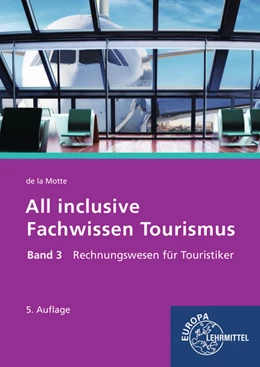 Abbildung von Motte | All inclusive - Fachwissen Tourismus Band 3 | 5. Auflage | 2021 | beck-shop.de