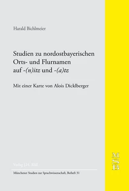 Abbildung von Bichlmeier | Studien zu nordostbayerischen Orts- und Flurnamen auf -(n)itz und -(a)tz. MSB 31 | 1. Auflage | 2021 | 31 | beck-shop.de