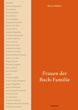 Abbildung von Hübner | Frauen der Bach-Familie | 1. Auflage | 2021 | beck-shop.de