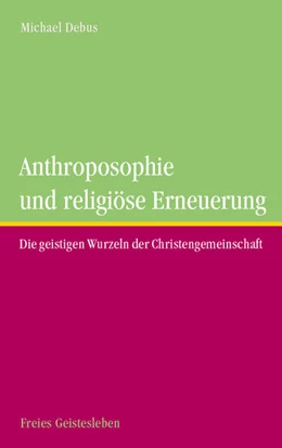 Abbildung von Debus | Anthroposophie und religöse Erneuerung | 1. Auflage | 2021 | beck-shop.de