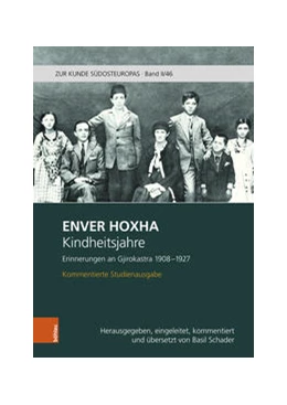 Abbildung von Hoxha / Schader | Kindheitsjahre. Erinnerungen an Gjirokastra 1908-1927 | 1. Auflage | 2021 | beck-shop.de