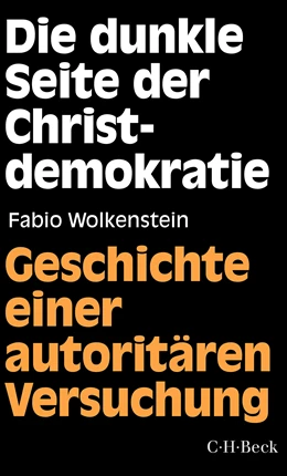 Abbildung von Wolkenstein, Fabio | Die dunkle Seite der Christdemokratie | 1. Auflage | 2022 | 6466 | beck-shop.de