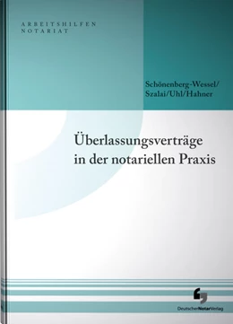 Abbildung von Schönenberg-Wessel / Szalai | Überlassungsverträge in der notariellen Praxis | 1. Auflage | 2022 | beck-shop.de