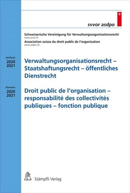 Abbildung von Schweizerische Vereinigung für Verwaltungsorganisationsrecht SVVOR, Association suisse du droit public de l'organisation | Verwaltungsorganisationsrecht - Staatshaftungsrecht - öffentliches Dienstrecht / Droit public de l'organisation - responsabilité des collectivités publiques - fonction publique | 1. Auflage | 2022 | beck-shop.de