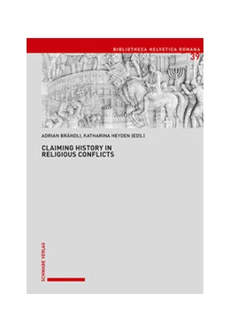 Abbildung von Brändli / Heyden | Claiming History in Religious Conflicts | 1. Auflage | 2021 | beck-shop.de
