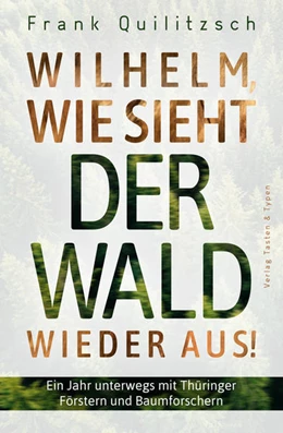 Abbildung von Quilitzsch | Wilhelm, wie sieht der Wald wieder aus? | 1. Auflage | 2021 | beck-shop.de