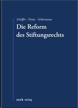 Abbildung von Schiffer / Pruns | Die Reform des Stiftungsrechts | 1. Auflage | 2021 | beck-shop.de