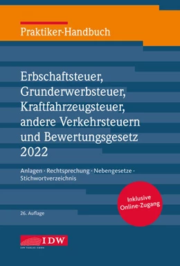 Abbildung von Institut der Wirtschaftsprüfer | Erbschaftsteuer, Grunderwerbsteuer, Kraftfahrzeugsteuer, Andere Verkehrsteuern 2022 Bewertungsgesetz | 26. Auflage | 2022 | beck-shop.de