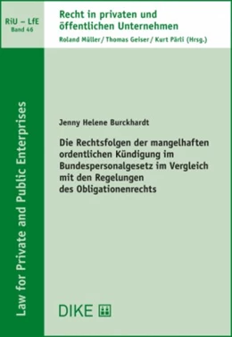 Abbildung von Burckhardt | Die Rechtsfolgen der mangelhaften ordentlichen Kündigung im Bundespersonalgesetz im Vergleich mit den Regelungen des Obligationenrechts | 1. Auflage | 2021 | Band 46 | beck-shop.de