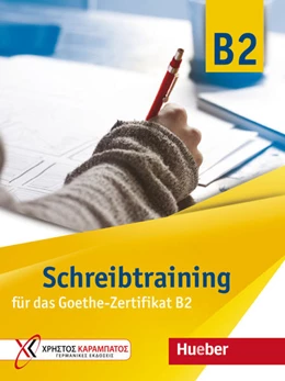 Abbildung von Kokkini / Vosswinkel | Schreibtraining für das Goethe-Zertifikat B2. Übungsbuch | 1. Auflage | 2021 | beck-shop.de