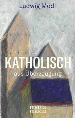 Abbildung von Mödl | Katholisch | 1. Auflage | 2021 | beck-shop.de