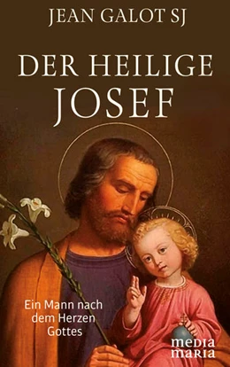 Abbildung von Galot | Der heilige Josef | 1. Auflage | 2021 | beck-shop.de
