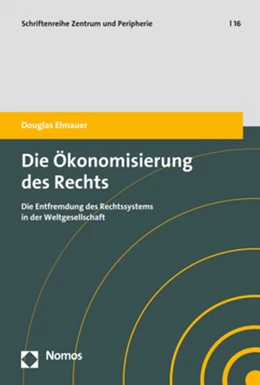 Abbildung von Elmauer | Die Ökonomisierung des Rechts | 1. Auflage | 2021 | beck-shop.de