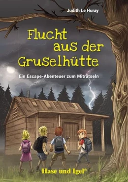 Abbildung von Le Huray | Flucht aus der Gruselhütte | 1. Auflage | 2021 | beck-shop.de