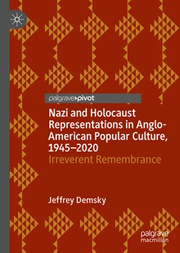 Abbildung von Demsky | Nazi and Holocaust Representations in Anglo-American Popular Culture, 1945-2020 | 1. Auflage | 2021 | beck-shop.de