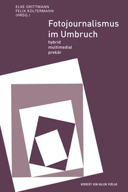 Abbildung von Grittmann / Koltermann | Fotojournalismus im Umbruch | 1. Auflage | 2022 | beck-shop.de