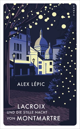 Abbildung von Lépic | Lacroix und die stille Nacht von Montmartre | 1. Auflage | 2021 | beck-shop.de