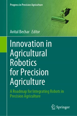 Abbildung von Bechar | Innovation in Agricultural Robotics for Precision Agriculture | 1. Auflage | 2021 | beck-shop.de