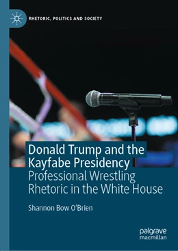 Abbildung von O'Brien | Donald Trump and the Kayfabe Presidency | 1. Auflage | 2020 | beck-shop.de