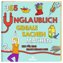 Abbildung von Hayes / Jacobs | 365 unglaublich geniale Sachen machen - Zeit für eine Bildschirmpause! | 1. Auflage | 2022 | beck-shop.de