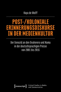 Abbildung von De Wolff | Post-/koloniale Erinnerungsdiskurse in der Medienkultur | 1. Auflage | 2021 | beck-shop.de