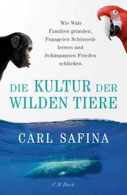 Abbildung von Safina, Carl | Die Kultur der wilden Tiere | 1. Auflage | 2022 | beck-shop.de