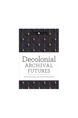 Abbildung von Decolonial Archival Futures | 1. Auflage | 2022 | beck-shop.de