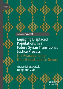 Abbildung von Mieszkalski / Zyla | Engaging Displaced Populations in a Future Syrian Transitional Justice Process | 1. Auflage | 2021 | beck-shop.de