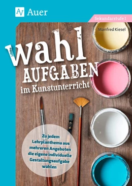 Abbildung von Kiesel | Wahlaufgaben im Kunstunterricht Kl. 5-7 | 1. Auflage | 2021 | beck-shop.de