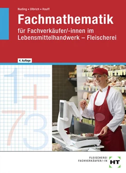 Abbildung von Nuding / Ulbrich | Fachmathematik für Fachverkäufer/-innen im Lebensmittelhandwerk. Fleischerei | 4. Auflage | 2021 | beck-shop.de