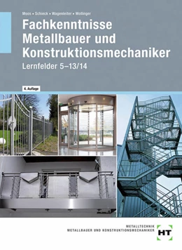 Abbildung von Moos / Schieck | Fachkenntnisse Metallbauer und Konstruktionsmechaniker | 4. Auflage | 2021 | beck-shop.de