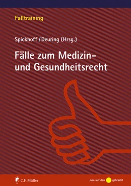 Abbildung von Spickhoff / Deuring | Fälle zum Medizin- und Gesundheitsrecht | 1. Auflage | 2021 | beck-shop.de