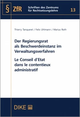Abbildung von Tanquerel / Uhlmann | Der Regierungsrat als Beschwerdeinstanz im Verwaltungsverfahren = Le Conseil d‘Etat dans le contentieux administratif | | 2021 | Band 13 | beck-shop.de