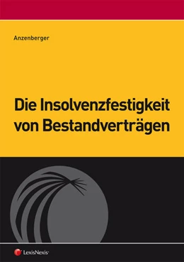 Abbildung von Anzenberger | Die Insolvenzfestigkeit von Bestandverträgen | 1. Auflage | 2014 | beck-shop.de