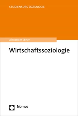 Abbildung von Ebner | Wirtschaftssoziologie | 1. Auflage | 2025 | beck-shop.de