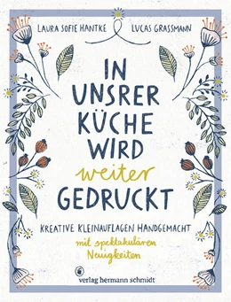 Abbildung von Hantke / Grassmann | In unsrer Küche wird weiter gedruckt | 4. Auflage | 2021 | beck-shop.de
