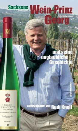 Abbildung von Knoll | Sachsens Wein-Prinz Georg | 1. Auflage | 2021 | beck-shop.de