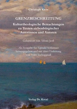 Abbildung von Klein / Tschuggnall | GRENZBESCHREITUNG. Kulturtheologische Betrachtungen zu Texten siebenbürgischer Autorinnen und Autoren | 1. Auflage | 2021 | 59 | beck-shop.de