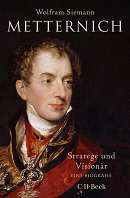 Abbildung von Siemann, Wolfram | Metternich | 1. Auflage | 2022 | 6411 | beck-shop.de