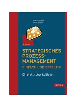 Abbildung von Hanschke / Lorenz | Strategisches Prozessmanagement - einfach und effektiv | 2. Auflage | 2021 | beck-shop.de
