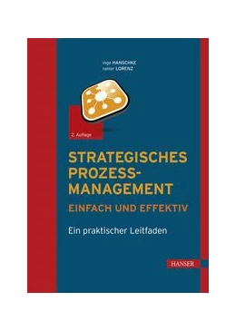 Abbildung von Hanschke / Lorenz | Strategisches Prozessmanagement - einfach und effektiv | 2. Auflage | 2021 | beck-shop.de