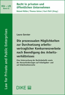 Abbildung von Gerster | Die prozessualen Möglichkeiten zur Durchsetzung arbeitsvertraglicher Konkurrenzverbote nach Beendigung des Arbeitsverhältnisses | | 2021 | Band 43 | beck-shop.de