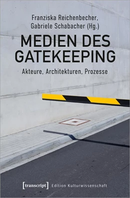 Abbildung von Reichenbecher / Schabacher | Medien des Gatekeeping | 1. Auflage | 2026 | beck-shop.de