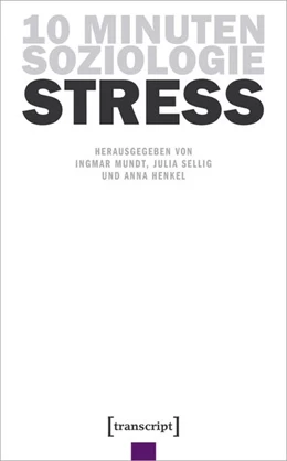Abbildung von Mundt / Sellig | 10 Minuten Soziologie: Stress | 1. Auflage | 2022 | 7 | beck-shop.de