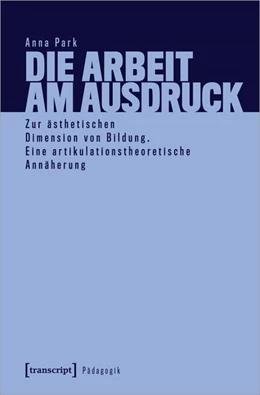 Abbildung von Park | Die Arbeit am Ausdruck | 1. Auflage | 2022 | beck-shop.de