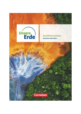 Abbildung von Bonauer / Erdmann | Unsere Erde - Sekundarstufe II - Qualifikationsphase - Ausgabe Nordrhein-Westfalen ab 2022 - Schulbuch | 1. Auflage | 2023 | beck-shop.de