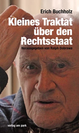 Abbildung von Buchholz / Dobrawa | Erich Buchholz - Kleines Traktat über den Rechtsstaat | 1. Auflage | 2021 | beck-shop.de