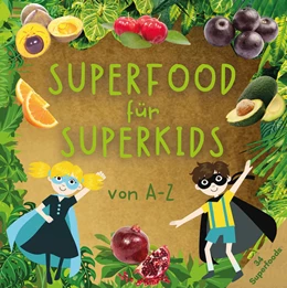Abbildung von Shivers | Superfood für Superkids | 1. Auflage | 2021 | beck-shop.de