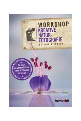 Abbildung von Dittmann | Workshop Kreative Naturfotografie | 1. Auflage | 2021 | beck-shop.de